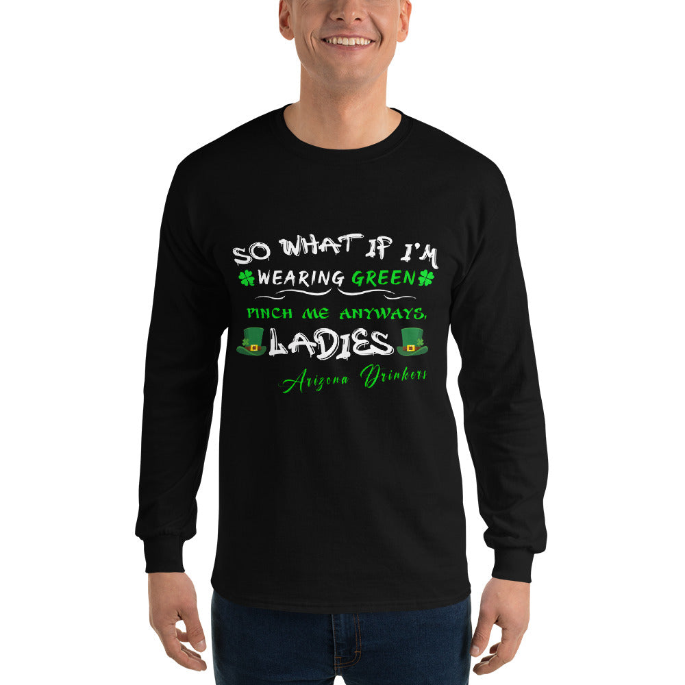 Men’s Long Sleeve Shirt with ST Patrick's Arizona Drinkers Text On Front