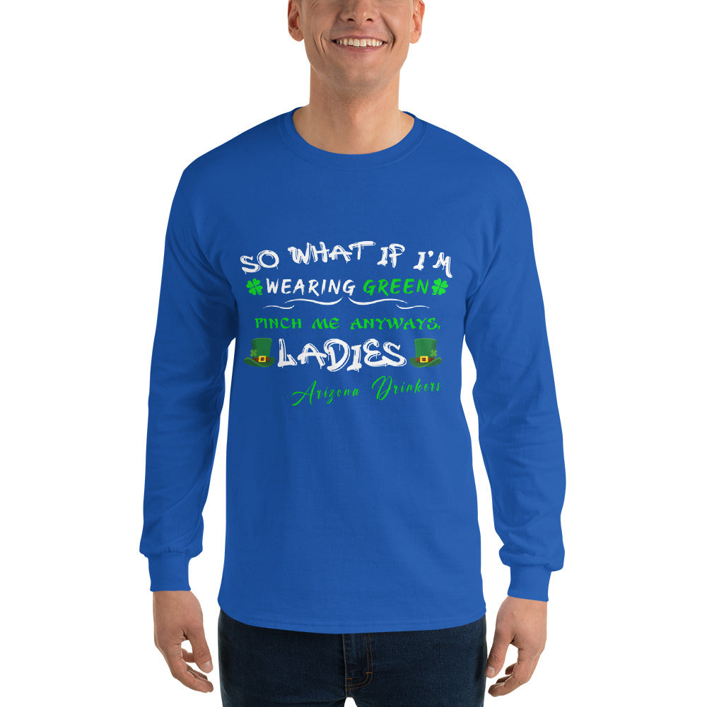 Men’s Long Sleeve Shirt with ST Patrick's Arizona Drinkers Text On Front